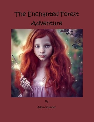 The Enchanted Forest Adventure by Sounder, Adam