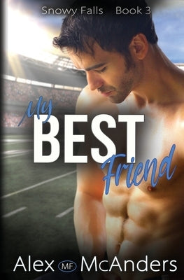 My Best Friend: Fake Dating Sports Romance by McAnders, Alex (Mf)