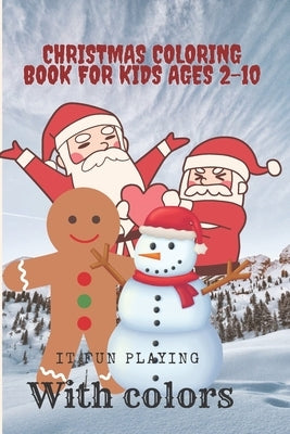 Christmas coloring book for kids ages 2-10: christmas coloring book for kids by Ekpa, Emmanuel