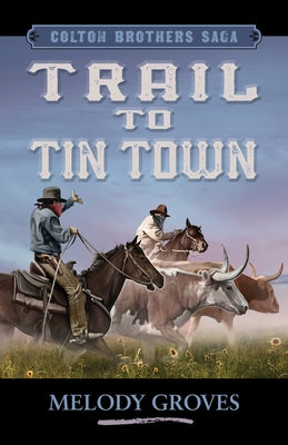 Trail to Tin Town by Groves, Melody