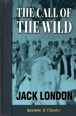 The Call of the Wild by London, Jack