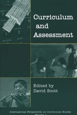 Curriculum and Assessment by Scott, David