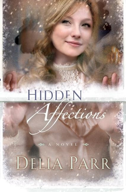 Hidden Affections by Parr, Delia