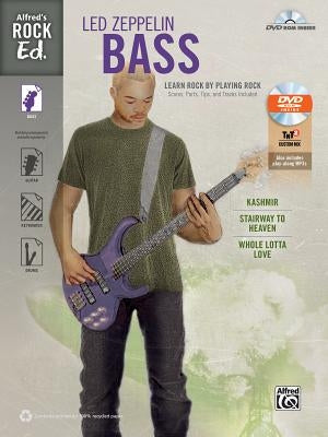 Alfred's Rock Ed. -- Led Zeppelin Bass: Learn Rock by Playing Rock: Scores, Parts, Tips, and Tracks Included (Easy Bass Tab), Book & DVD-ROM by Led Zeppelin