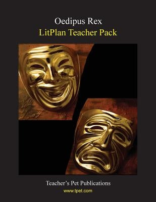 Litplan Teacher Pack: Oedipus Rex by Woodward, Susan R.