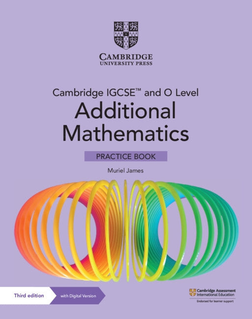 Cambridge Igcse(tm) and O Level Additional Mathematics Practice Book with Digital Version (2 Years' Access) by James, Muriel