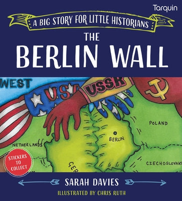 Berlin Wall: A Big Story for Little Historians by Read, Sarah