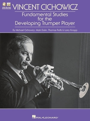 Vincent Cichowicz - Fundamental Studies for the Developing Trumpet Player by Cichowicz, Michael