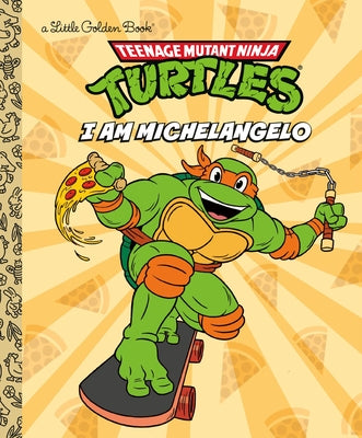 I Am Michelangelo (Teenage Mutant Ninja Turtles) by Nakamura, Mei