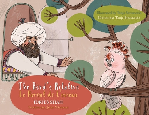 The Bird's Relative / Le Parent de l'oiseau: Bilingual English-French Edition / Édition bilingue anglais-français by Shah, Idries