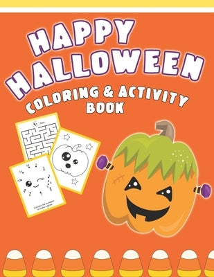 Happy Halloween Coloring And Activity Book: Cute & Fun Activities For Toddlers by Fun, Halloween