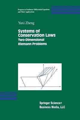 Systems of Conservation Laws: Two-Dimensional Riemann Problems by Zheng, Yuxi