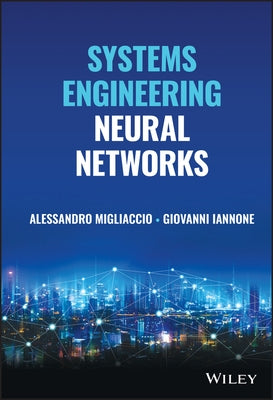 Systems Engineering Neural Networks by Migliaccio, Alessandro