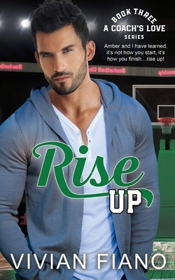 Rise Up: A Second Chance Sports Romance by Fiano, Vivian