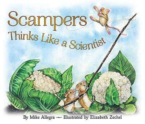 Scampers Thinks Like a Scientist by Allegra, Mike