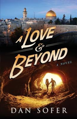 A Love and Beyond by Sofer, Dan