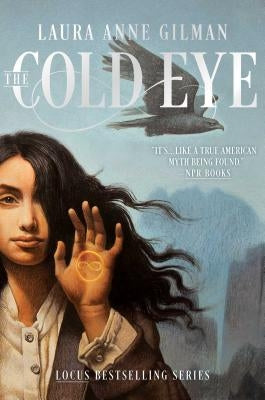 The Cold Eye by Gilman, Laura Anne