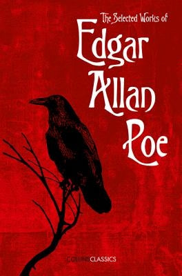 The Selected Works of Edgar Allan Poe (Collins Classics) by Poe, Edgar Allan