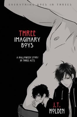 Three Imaginary Boys by Holden, J. T.