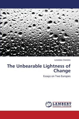 The Unbearable Lightness of Change by Donskis Leonidas