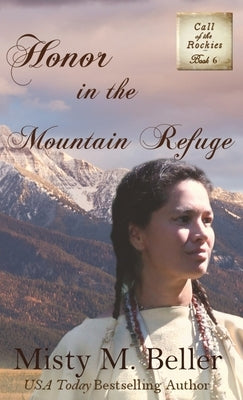 Honor in the Mountain Refuge by Beller, Misty M.