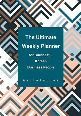 The Ultimate Weekly Planner for Successful Korean Business People by Activinotes