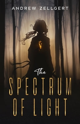 The Spectrum of Light by Zellgert, Andrew