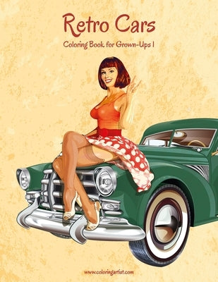 Retro Cars Coloring Book for Grown-Ups 1 by Snels, Nick