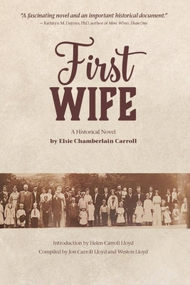 First Wife: A Historical Novel by Carroll, Elsie Chamberlain