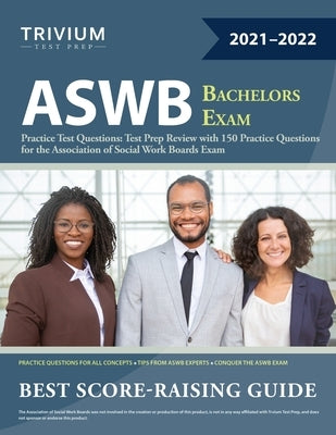 ASWB Bachelors Exam Practice Test Questions: Test Prep Review with 150 Practice Questions for the Association of Social Work Boards Exam by Trivium