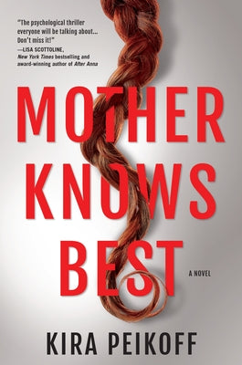 Mother Knows Best: A Novel of Suspense by Peikoff, Kira