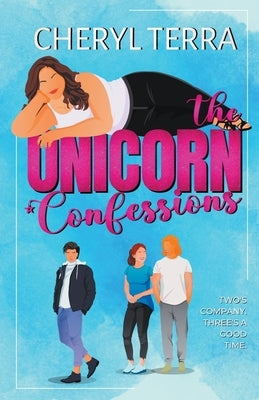 The Unicorn Confessions by Terra, Cheryl