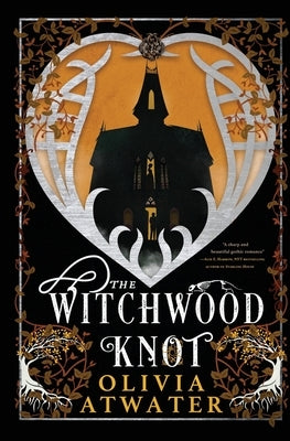 The Witchwood Knot by Atwater, Olivia