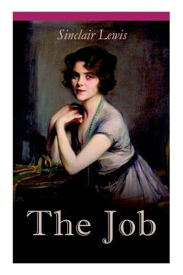 THE Job: The Struggles of an Unconventional Woman in a Man's World by Lewis, Sinclair