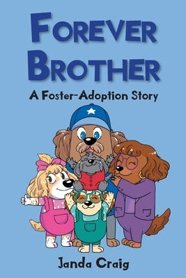 Forever Brother: A Foster-Adoption Story by Craig, Janda