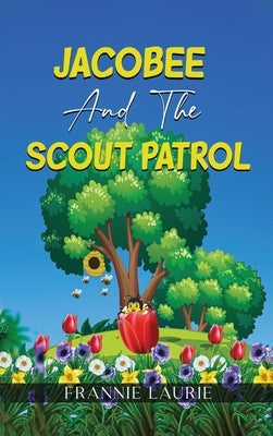 Jacobee and the Scout Patrol by Laurie, Frannie