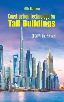 Construct Tech Tall Bldg (6th Ed) by Michael Yit Lin Chew