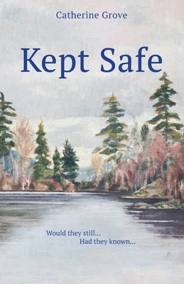 Kept Safe by Grove, Catherine