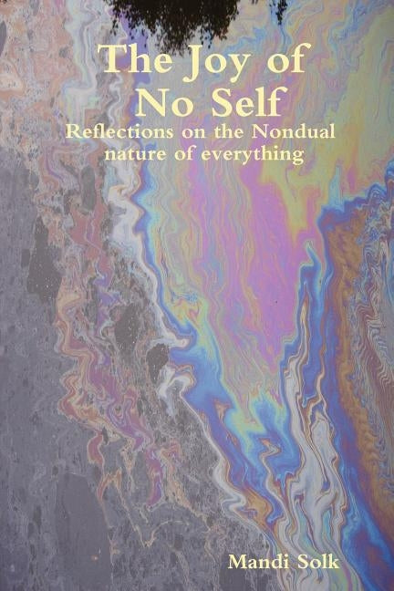 The Joy of No Self by Solk, Mandi