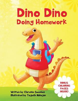 Dino Dino Doing Homework by Swensen, Claressa