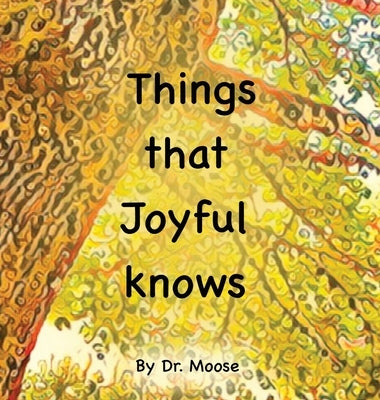 Things That Joyful Knows by Moose