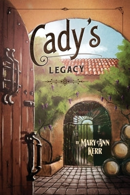 Cady's Legacy by Kerr, Andrew Morgan