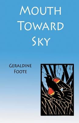 Mouth Toward Sky by Foote, Geraldine