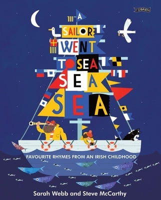 A Sailor Went to Sea, Sea, Sea: Favourite Rhymes from an Irish Childhood by Webb, Sarah