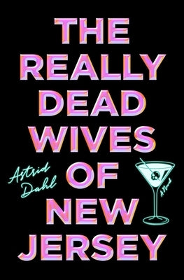 The Really Dead Wives of New Jersey by Dahl, Astrid