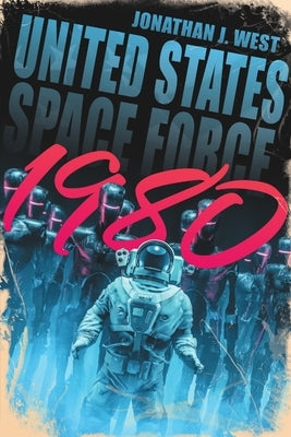 United States Space Force 1980 by West, Jonathan J.