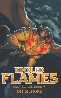 Kindled Flames by Gilmore, DM