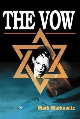 The Vow by Markowitz, Mark