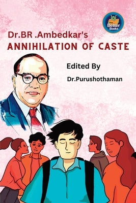 Dr BR Ambedkar's Annihilation of Caste by Kollam, Purushothaman