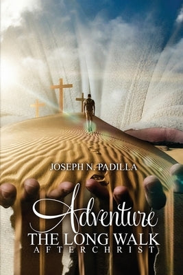 Adventure The Long Walk by Padilla, Joseph N.